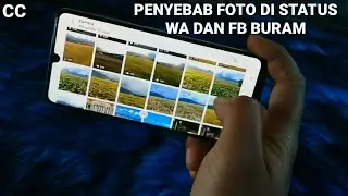 PENYEBAB UPLOAD FOTO DI STATUS WA ATAU FB HASILNYA BLUR TIDAK SEMPURNA