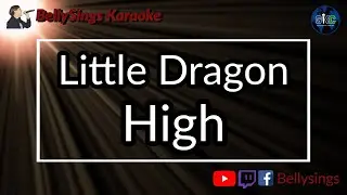 Little Dragon - High (Karaoke)