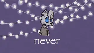 never - animation meme