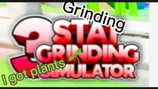 Grinding For Plants 🌱 🪴 Stat Grinding Simulator 3