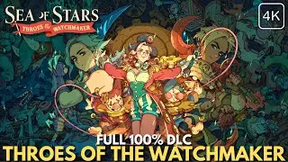 Sea of Stars: Throes of the Watchmaker - Full DLC 100% Walkthrough PS5 Pro 4K60fps - No Commentary