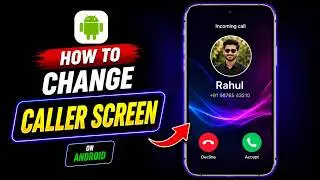 How to Change Caller Screen on Android | Caller Screen Change