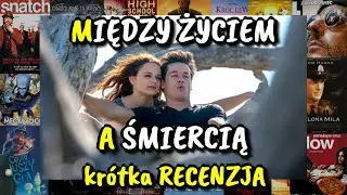 Między życiem a śmiercią - krótka RECENZJA HIT NETFLIX
