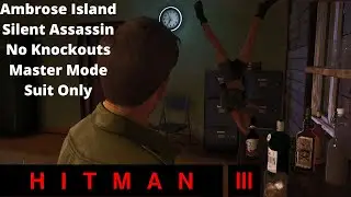 Ambrose Island Master Mode SaSo No Knockouts 2:15 IGT Hitman 3