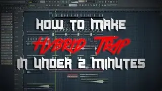 How To Make a Hybrid Trap Drop in Under 2 Minutes - FREE FLP - FL Studio
