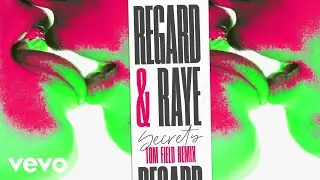 Regard, RAYE - Secrets (Tom Field Remix) [Audio]