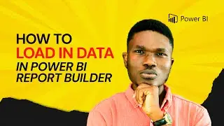 Part 5: Load in data in Power BI report builder
