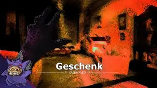 Creepypasta Deutsch - Geschenk