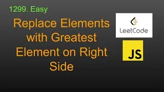 1299  Replace Elements with Greatest Element on Right Side LeetСode ( Interview Question) JavaScript