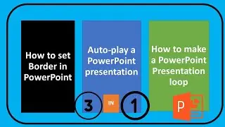 #02 How to Add Border in PowerPoint | How to Autoplay in PowerPoint | Loop Presentation