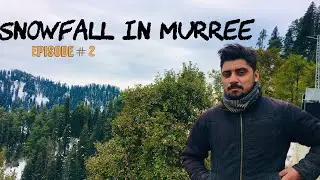 Snowfall in Murree 2020 | Murree Ayubia Tour Episode 2
