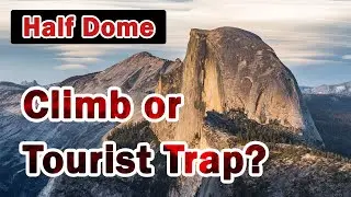 Half Dome Yosemite: Iconic Climb or Dangerous Tourist Trap? My Honest Take