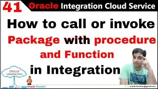 OIC 41: ATP/DBCS - How to use Package ( Procedure and Function ) with Integration in OIC