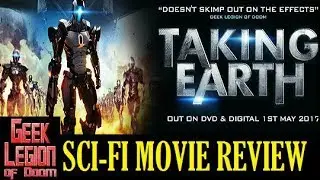 TAKING EARTH ( 2017 Ronan Quarmby) Alien Invasion Sci-Fi Movie Review
