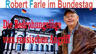 Farle zur Bedrohungslüge vom russischen Angriff auf Europa