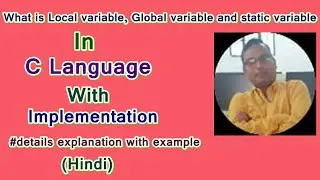 What is Local, Global and Static Variable In C Language With Implementation (Hindi)