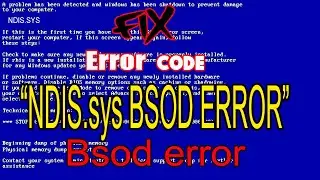 how to Safely Fix the Annoying ndis.sys BSOD Error of windows 10/8/8.1 easily(2020 three method)