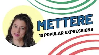 Italian Verb “Mettere”: 10 Different Meanings (to put, to tidy up, to clarify, to warn, etc.)