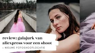 Een galajurk van alieexpress voor mijn shoots? Review + Nieuwe fotoshootlocatie in België ✨ Vlog 3 ✨