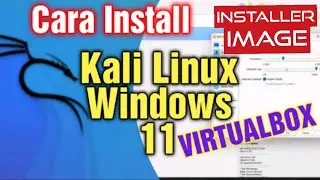 HOW TO INSTALL KALI LINUX ON VIRTUALBOX WINDOWS 11 USING INSTALLER IMAGE