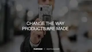 Fairphone 2 - The Debate: Changing the Way Products are Made