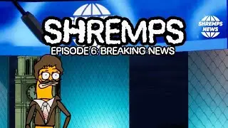 SHREMPS SHOW S0 EP6 : breaking news