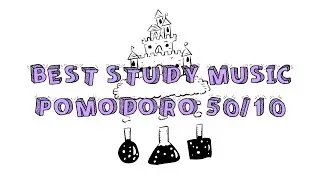 POMODORO TECHNIQUE 50/10 PLAYLIST: Calm, Piano Study Music for Final Exam Study Time 