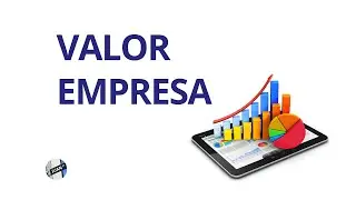 VALOR EMPRESA: qué es y cómo se calcula