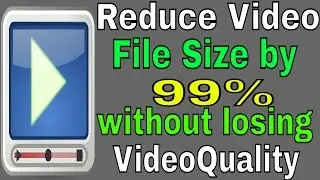 How to Compress video file size by 99% without losing video quality-Windows 10,Android,MAC,Linux