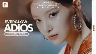EVERGLOW - ADIOS // Line Distribution