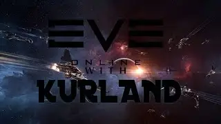 EVE Online with Kurland!!!