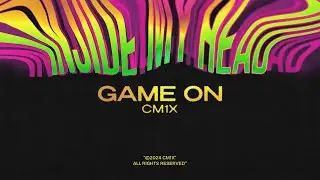 CM1X - GAME ON | 