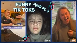 Funny Tik Toks April Pt. 3 | Tik Tok Compilation
