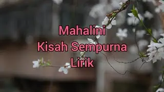 Mahalini - Kisah Sempurna ( Lirik Cover )