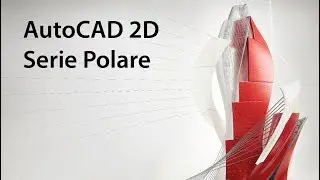 Corso AutoCAD 2D - Serie Polare