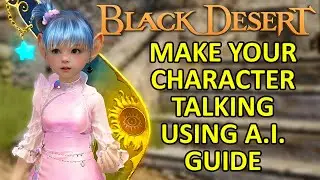 Guide How to Make Your Character Talking Using Artificial intelligence (A.I) Avatar Black Desert BDO
