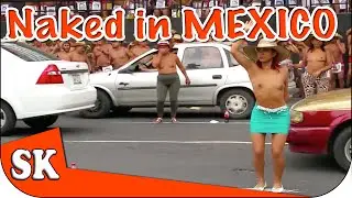 Naked in Mexico City - Los 400 pueblos Demonstration - Vlog 25
