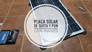 Cómo hacer que tu placa solar sea de quita y pon, con unos imanes.