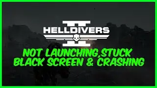Fix HELLDIVERS 2 Not Launching/Won't Launch On PC *STEAM*