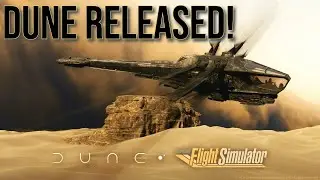 Microsoft Flight Simulator - LATEST DUNE Freeware Expansion + News!