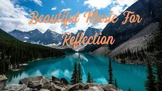 Beautiful Music For Reflection, Very Gentle Calm, Touching The Soul !!! Listen up..