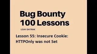 Lesson 55: Cookie HTTP Only Not Set |100 Bug Bounty Lessons |Bug Bounty Tutorials | Bug Bounty Steps