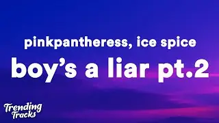 PinkPantheress & Ice Spice - Boy's a liar Pt.2 (Clean - Lyrics) 