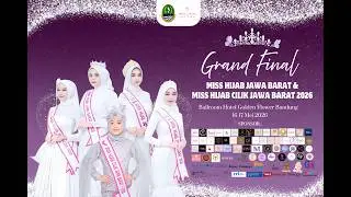 GRAND FINAL MISS HIJAB JAWA BARAT & MISS HIJAB CILIK JAWA BARAT 2026