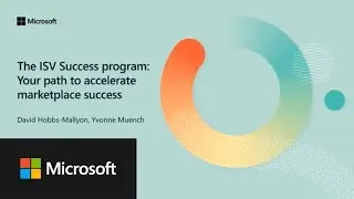 Microsoft Marketplace Summit: The ISV Success Program: Your path to accelerate marketplace success