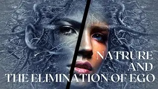 Nature and the Elimination of Ego | #factsdecoded