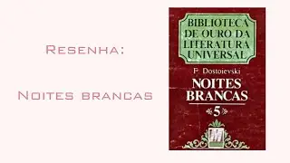 RESENHA DO LIVRO: NOITES BRANCAS