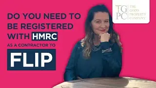Do you need to be registered with HMRC as a Contractor to Flip?