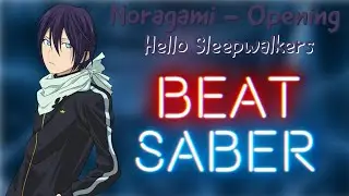 Noragami OP1 - Hello Sleepwalkers (Beat Saber)