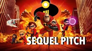 Incredibles 3: Sequel Pitch